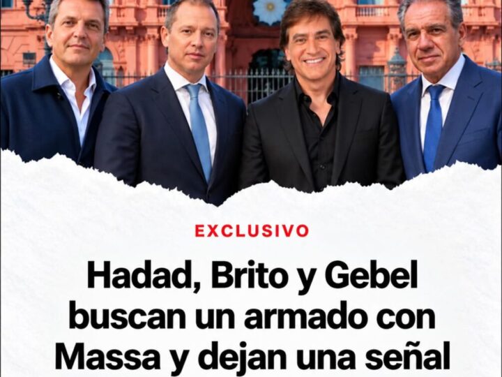 Hadad, Brito y Gebel exploran un armado con Massa rumbo a 2027