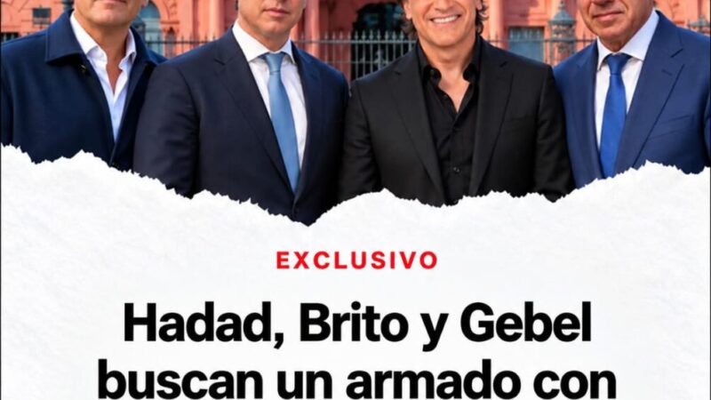 Hadad, Brito y Gebel exploran un armado con Massa rumbo a 2027